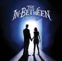 The In-Between - A New Musical Upcoming Broadway CD