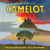 Camelot (The 2023 Broadway Cast Recording) Upcoming Broadway CD