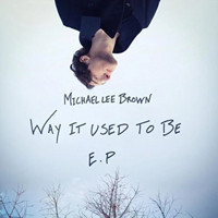 Michael Lee Brown: Way It Used to Be Upcoming Broadway CD