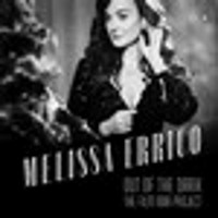 Melissa Errico: Out Of The Dark – The Film Noir Project Upcoming Broadway CD