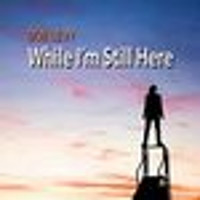 Bob Levy: While I'm Still Here Upcoming Broadway CD