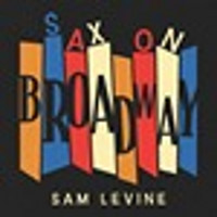 Sax on Broadway Upcoming Broadway CD