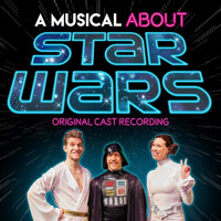 A Musical About Star Wars (Original Cast Recording) Upcoming Broadway CD