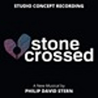 Stone Crossed, A New Musical Upcoming Broadway CD