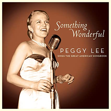 Something Wonderful: Peggy Lee Sings The Great American Songbook Album