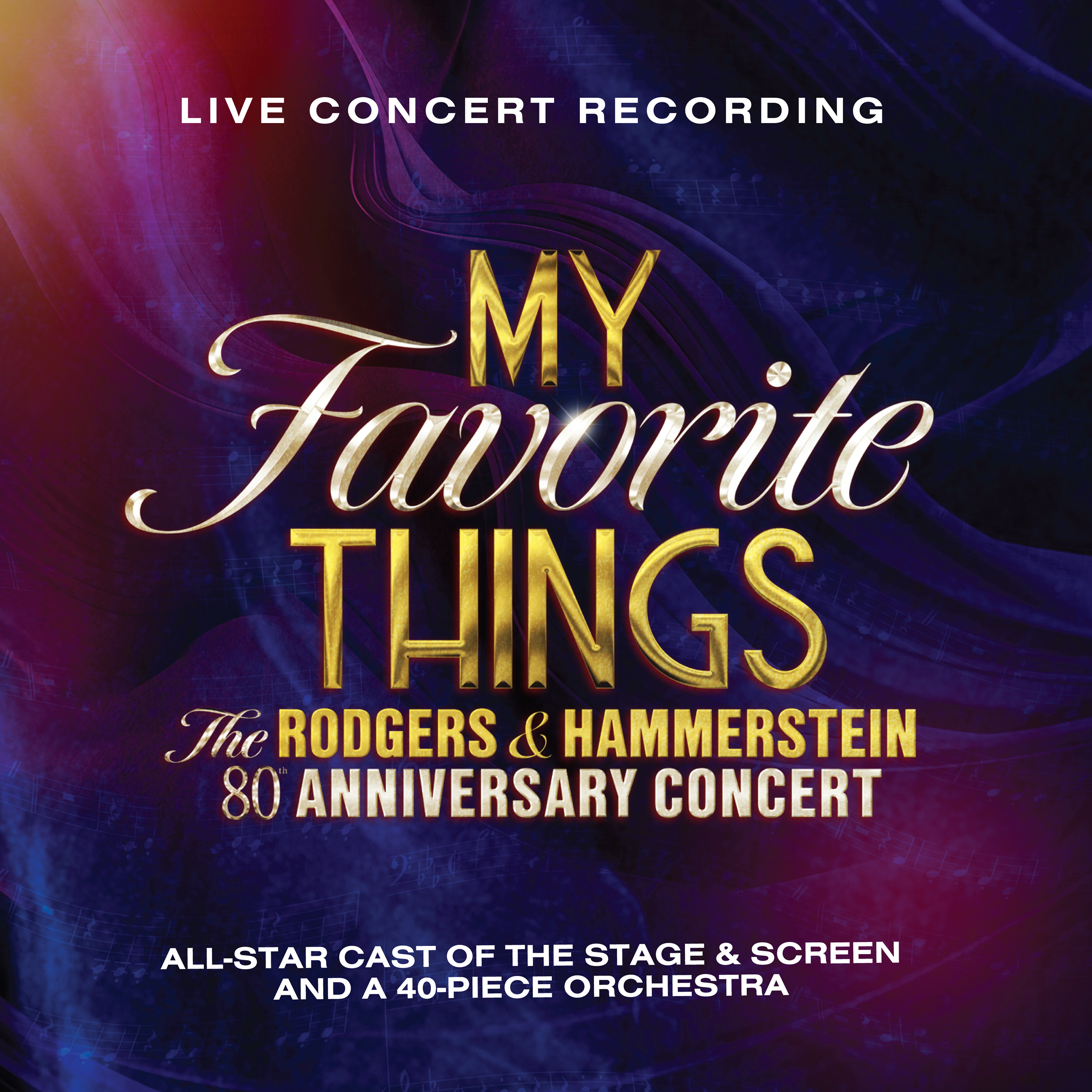My Favorite Things: The Rodgers & Hammerstein 80th Anniversary Concert Album