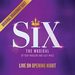 Six: Live On Opening Night Album