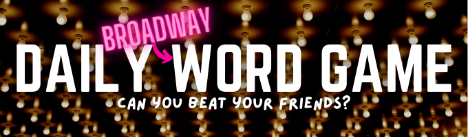 BroadwayWorld Daily Word Game