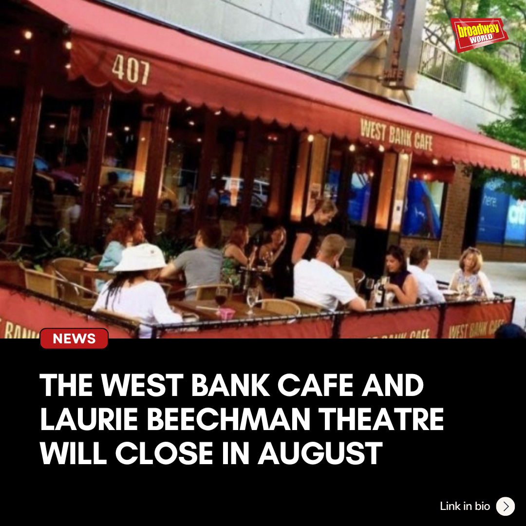 West Bank Cafe / Laurie Beechman Theatre Closing