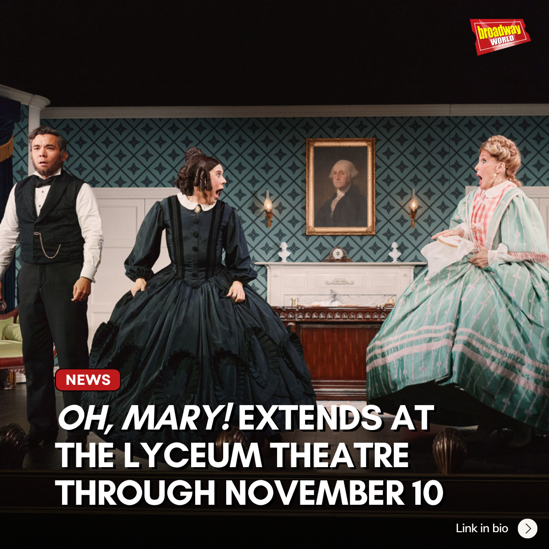 OH, MARY Extends on Broadway