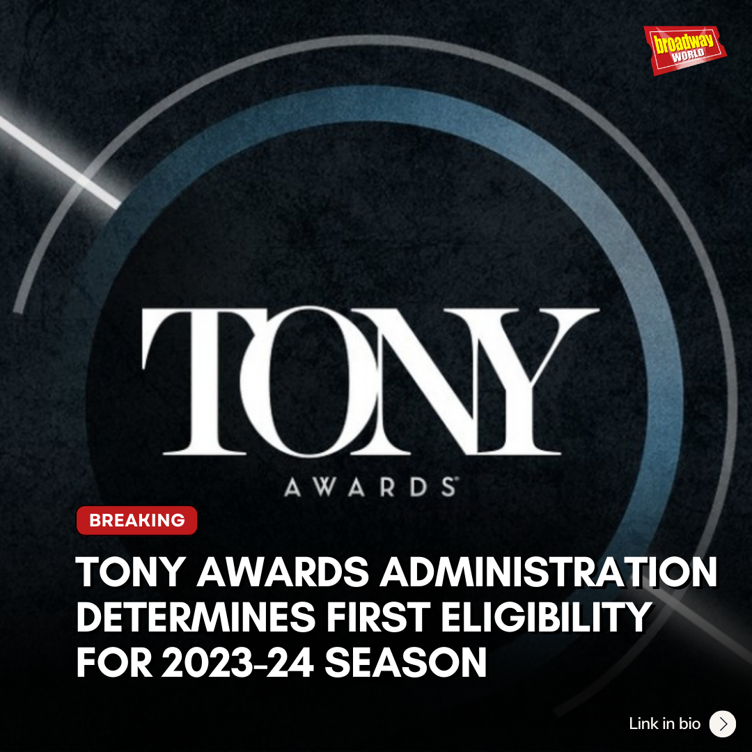 Tony Awards Eligibility 2023-24 