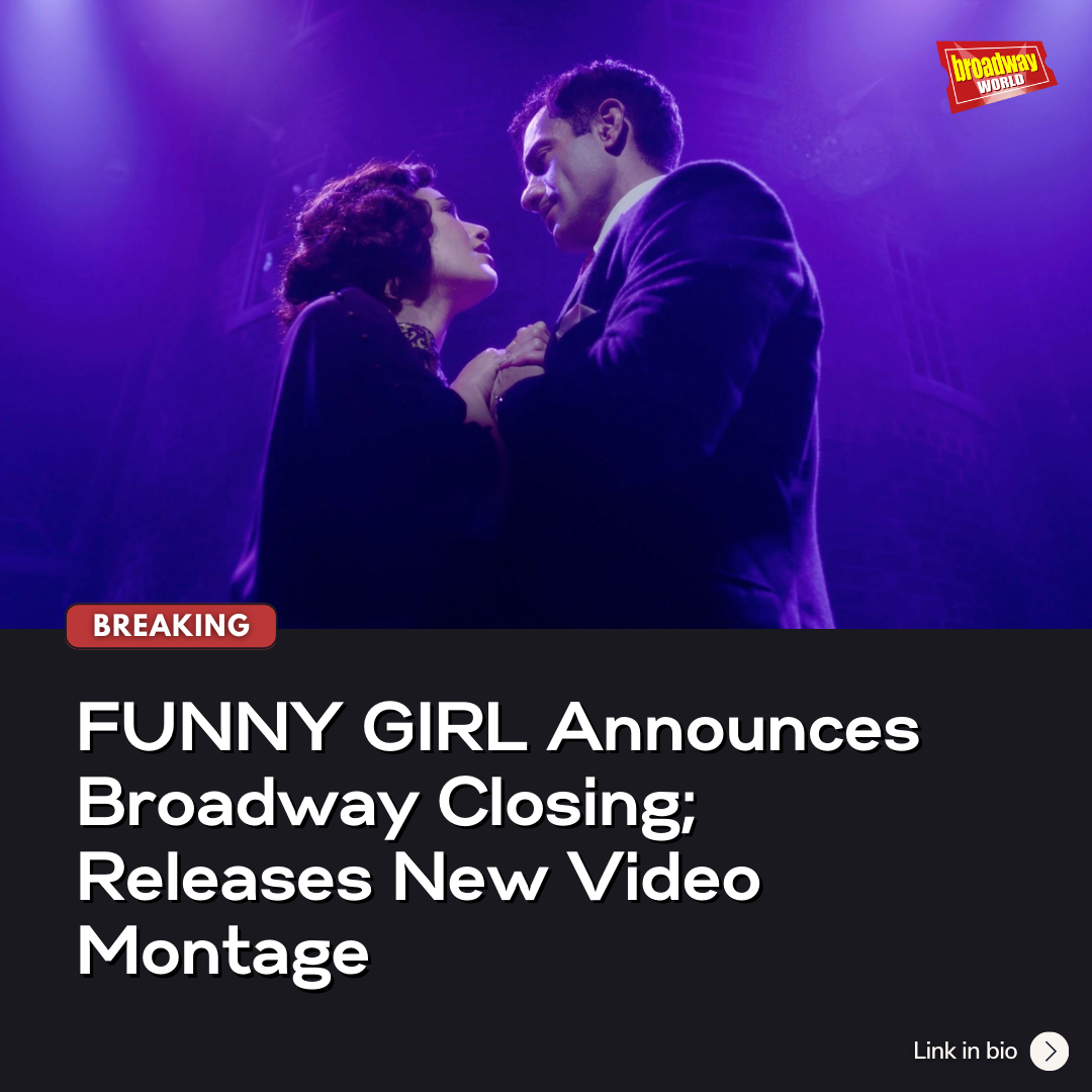 VIDEO: FUNNY GIRL Announces Broadway Closing; New Performance Montage