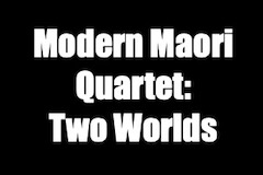 Modern Maori Quartet: Two Worlds