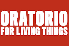 Oratorio For Living Things