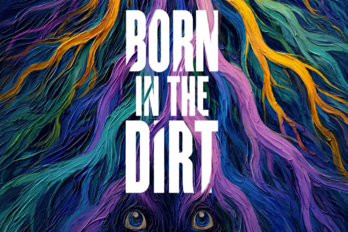 Born in the Dirt Broadway