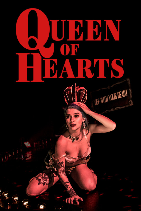 Queen of Hearts: A Baroque-Burlesque Adventure in Wonderland