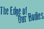The Edge of Our Bodies