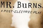 Mr. Burns, A Post-Electric Play