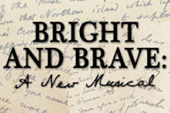 Bright and Brave: A New Musical