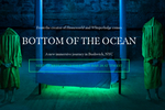 Bottom of the Ocean Immersive & Experiential Show | Broadway World