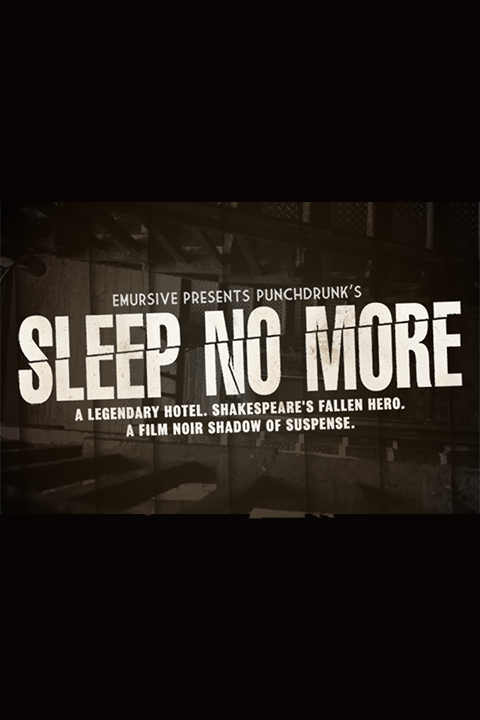 Sleep No More Show Information