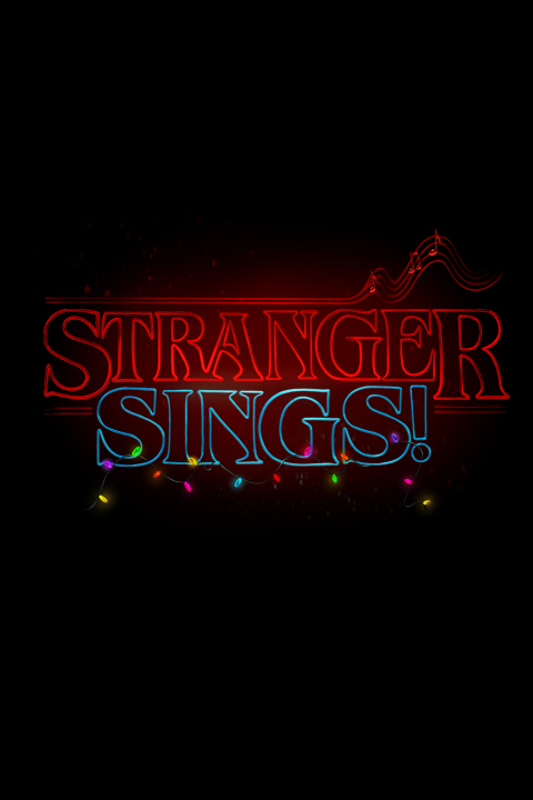Stranger Sings!