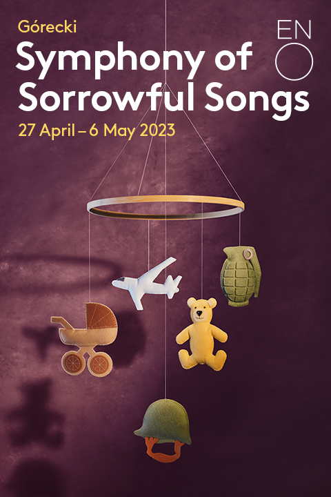Symphony Of Sorrowful Songs - English National Opera