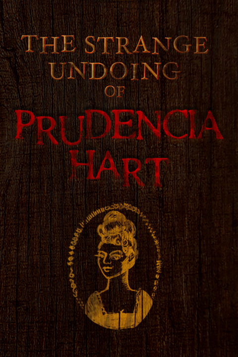 The Strange Undoing of Prudencia Hart Show Information