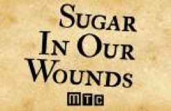 Sugar in Our Wounds