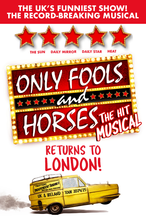 Buy Tickets to Only Fools and Horses The Musical