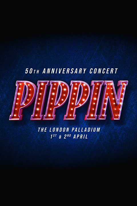 Buy Tickets to Pippin - 50th Anniversary Concert