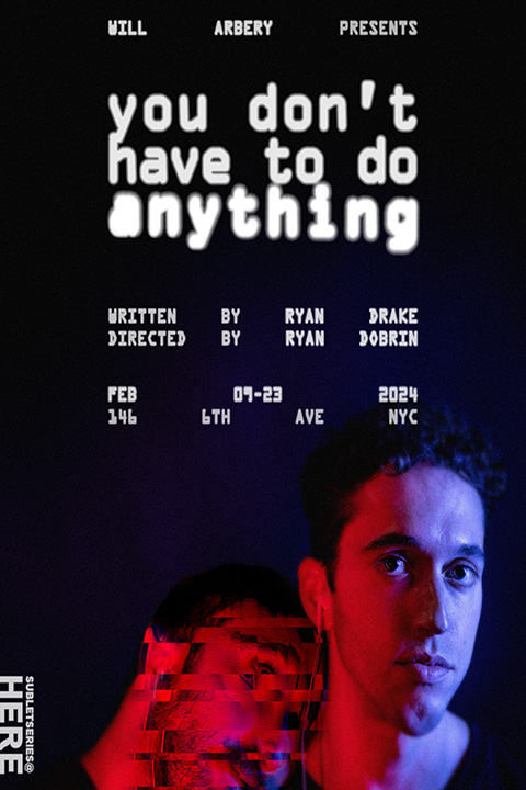 you don't have to do anything Off-Broadway