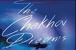 The Chekhov Dreams