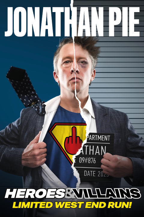 Jonathan Pie: Heroes and Villains Broadway Show | Broadway World