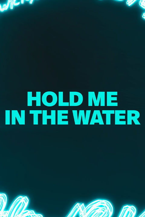 Hold Me In The Water 2025 Off Broadway Backstage Production Info