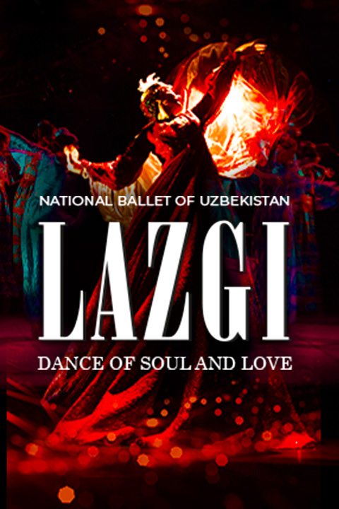Buy Tickets to Lazgi - Dance of Soul and Love