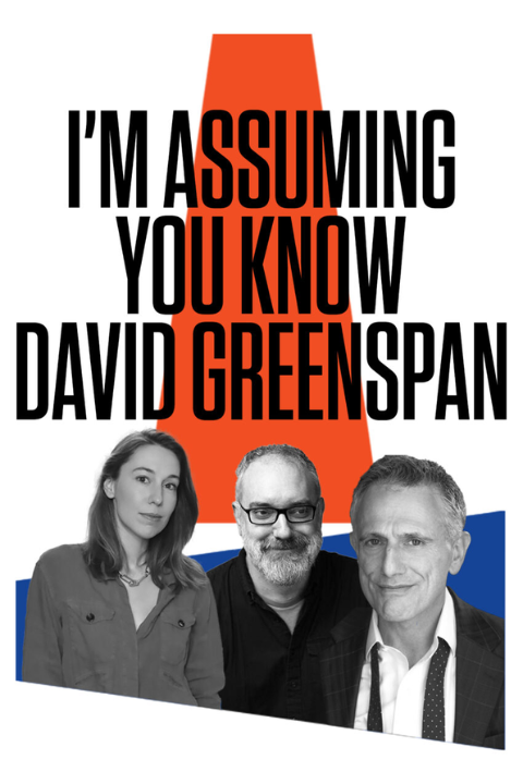 I'm Assuming You Know David Greenspan