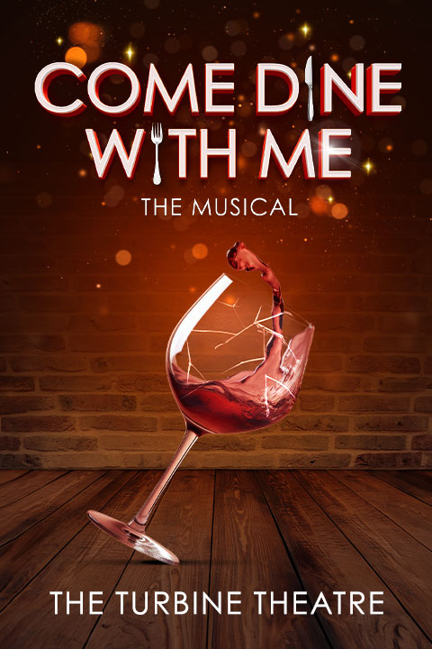 Come Dine With Me The Musical Show Information