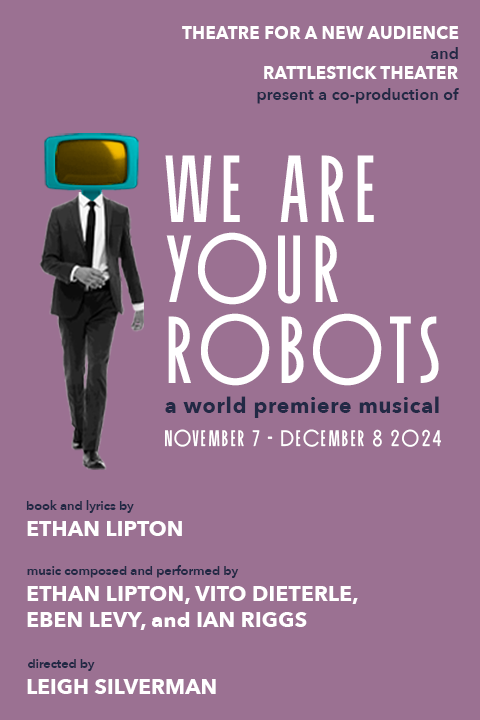 We Are Your Robots Off-Broadway