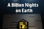 A Billion Nights on Earth