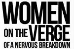 Women On the Verge of a Nervous Breakdown