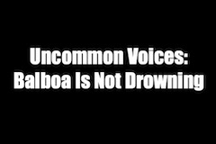 Uncommon Voices: Balboa Is Not Drowning