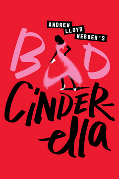 Bad Cinderella Broadway Show | Broadway World