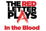The Red Letter Plays: In the Blood