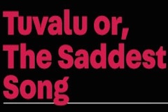 Tuvalu Or, The Saddest Song