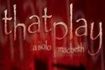 That Play, A Solo Macbeth