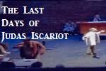 The Last Days of Judas Iscariot