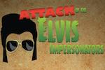 Attack of the Elvis Impersonators