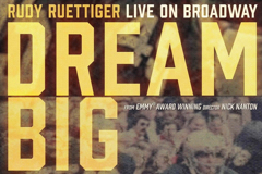 Dream Big: Rudy Ruettiger Live on Broadway