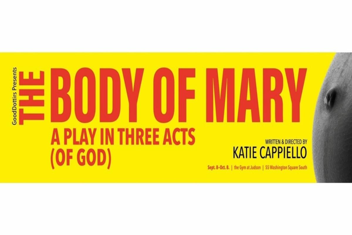 The Body of Mary: A Play in Three Acts (of God) Off-Broadway